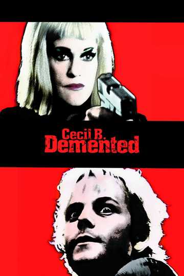 Cecil B. Demented Poster