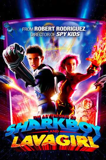 The Adventures of Sharkboy and Lavagirl Poster