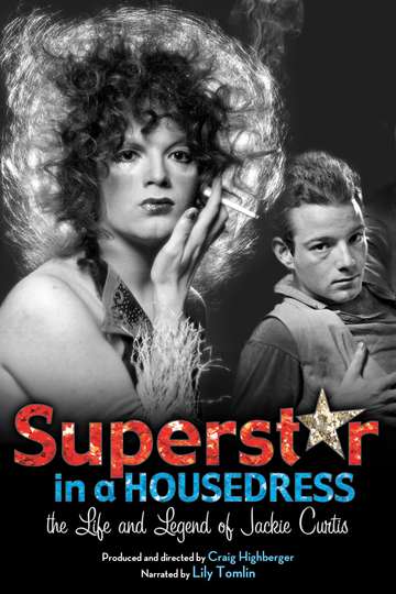 Superstar In A Housedress The Life And Legend Of Jackie Curtis 04 Stream And Watch Online Moviefone