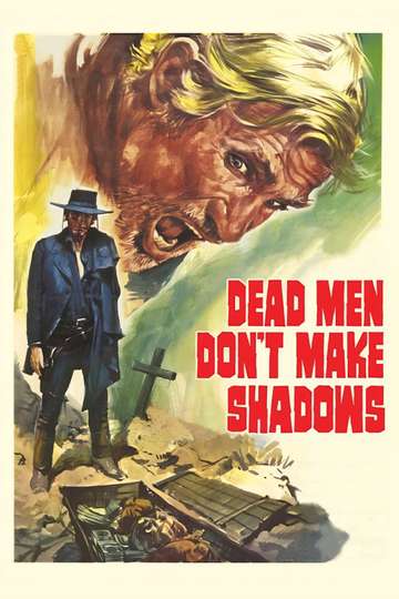 Dead Men Dont Make Shadows Poster