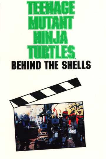 The Making of 'Teenage Mutant Ninja Turtles': Behind the Shells Poster