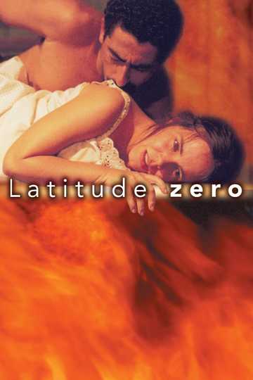 Latitude Zero (2001) - Movie | Moviefone