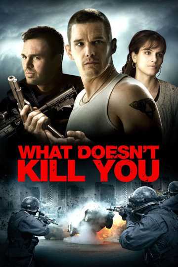 What Doesn't Kill You Poster