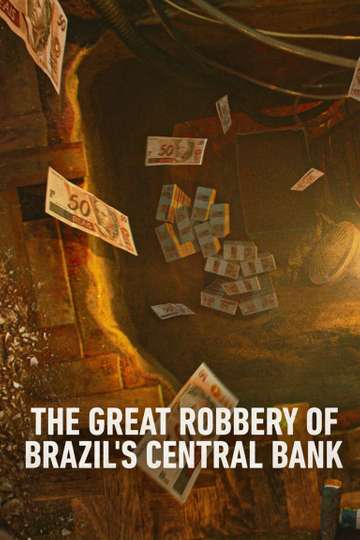 Hei$t: The Great Robbery of Brazil's Central Bank Poster