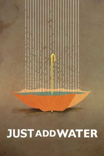 Just Add Water Poster