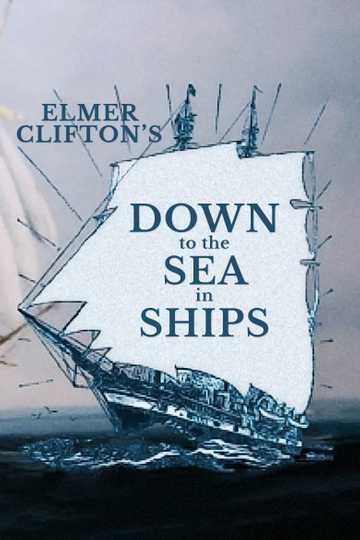 Down to the Sea in Ships Poster