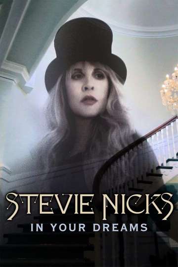 Stevie Nicks In Your Dreams Stream And Watch Online Moviefone