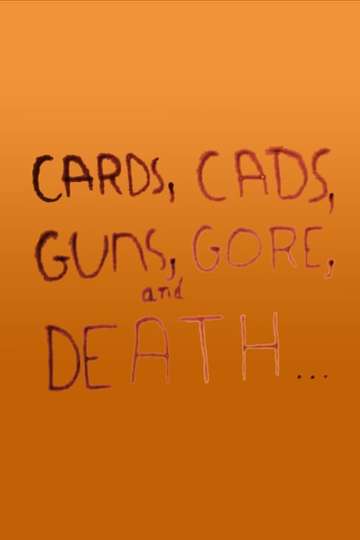 Cards Cads Guns Gore and Death Poster