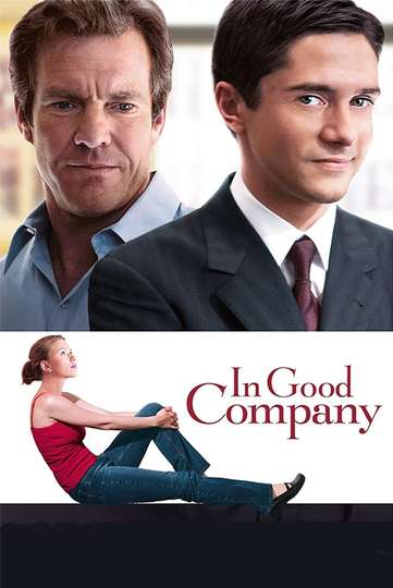 In Good Company 2004 Stream And Watch Online Moviefone