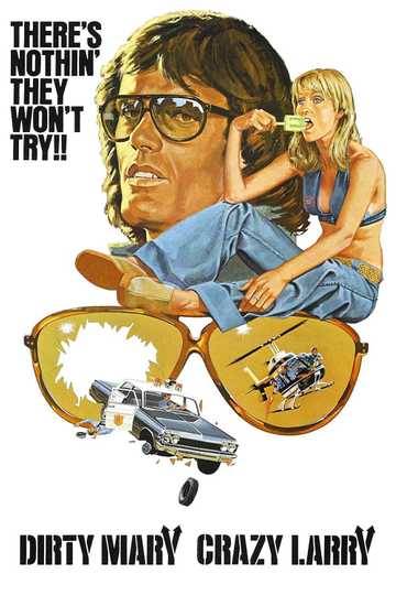 Dirty Mary Crazy Larry (1974) - Movie | Moviefone