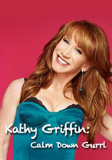 Kathy Griffin: Calm Down Gurrl Poster