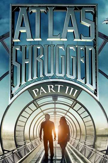 Atlas Shrugged: Part III Poster