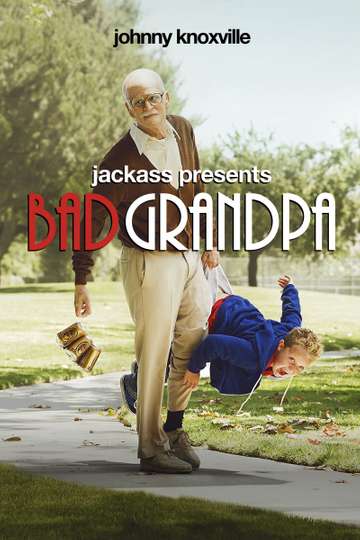2013 Jackass Presents: Bad Grandpa 2013 Jackass Presents: Bad Grandpa