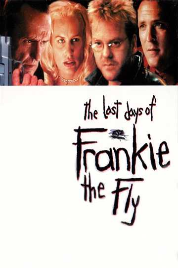 The Last Days of Frankie the Fly Poster