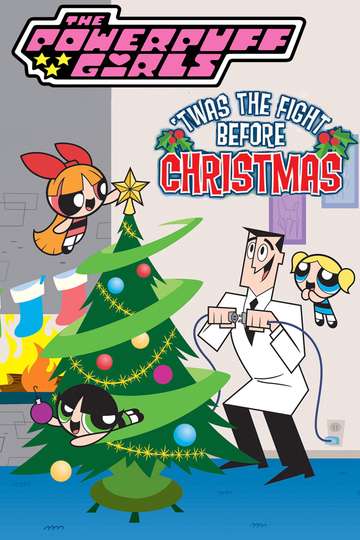 The Powerpuff Girls Twas The Fight Before Christmas 02 Movie Moviefone