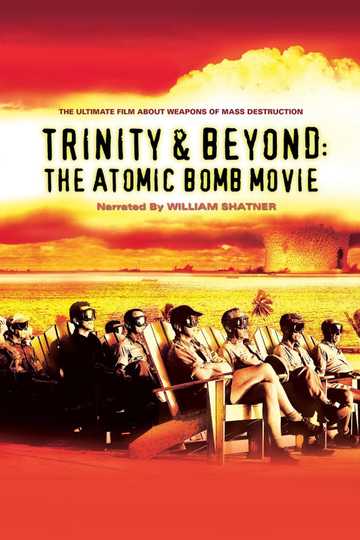 Trinity And Beyond: The Atomic Bomb Movie Poster