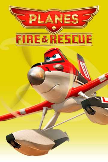 Planes: Fire & Rescue Poster