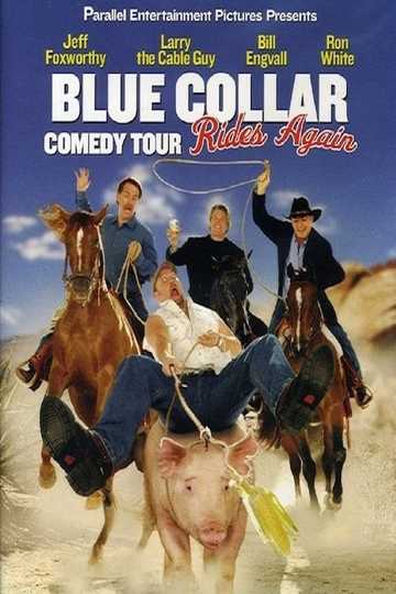 Blue Collar Comedy Tour Rides Again (2004) - Movie | Moviefone