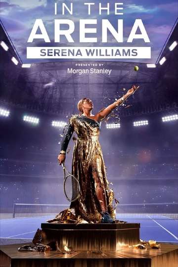 In the Arena: Serena Williams Stream and Watch Online | Moviefone