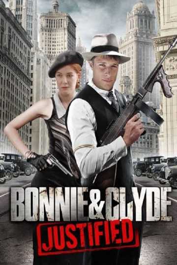 Bonnie & Clyde: Justified Poster