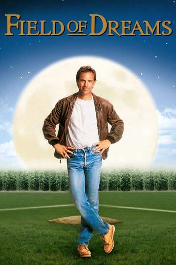 Field Of Dreams 1989 Stream And Watch Online Moviefone