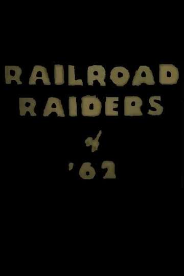 Railroad Raiders of 62