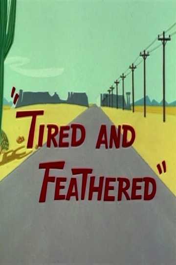 Tired and Feathered Poster