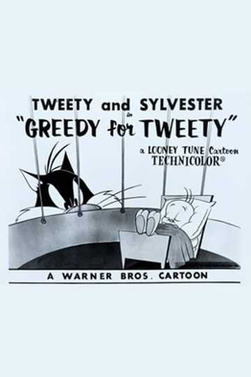 Greedy for Tweety Poster
