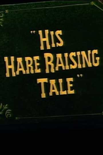 His Hare Raising Tale Poster