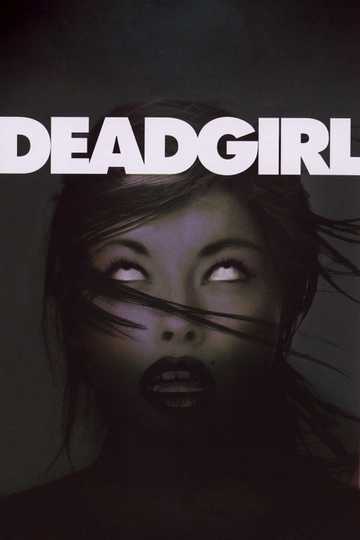 Deadgirl Poster