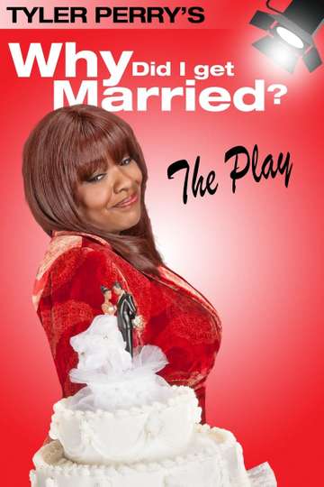 Why Did I Get Married The Play Watch Online Free Tyler Perrys Why Did I Get Married The Play (2006) Stream and Watch