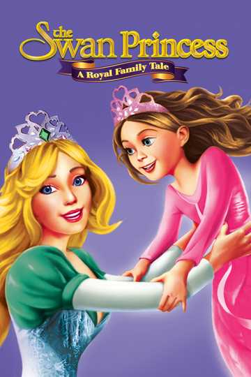 The Swan Princess: A Royal Family Tale Poster