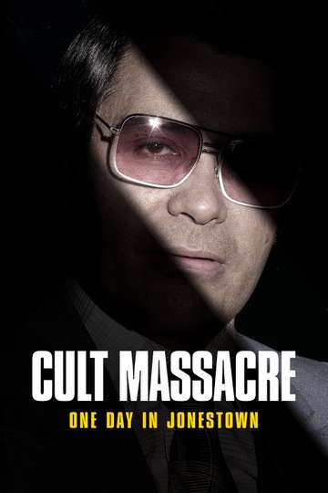 Cult Massacre: One Day in Jonestown Stream and Watch Online | Moviefone