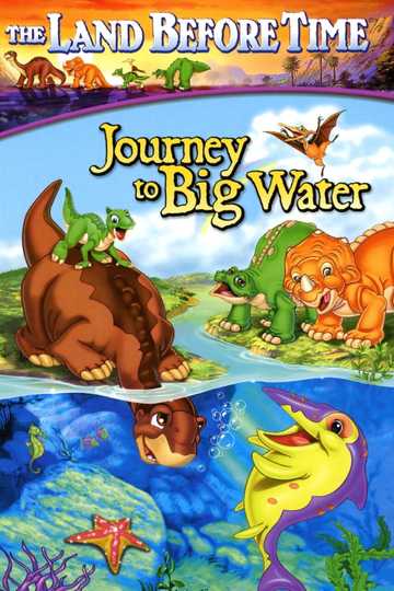 The Land Before Time IX: Journey to Big Water Poster