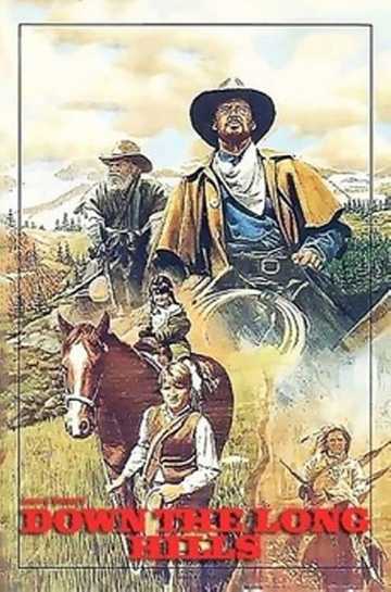 Louis L'Amour's Down the Long Hills Poster