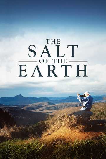 The Salt of the Earth (2014) - Stream and Watch Online | Moviefone