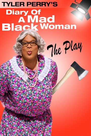 Tyler Perry's Diary of a Mad Black Woman - The Play (2002) - Movie ...