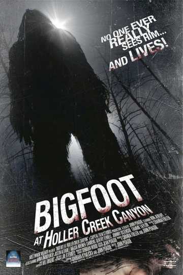 Bigfoot at Holler Creek Canyon (2006) - Stream and Watch Online | Moviefone