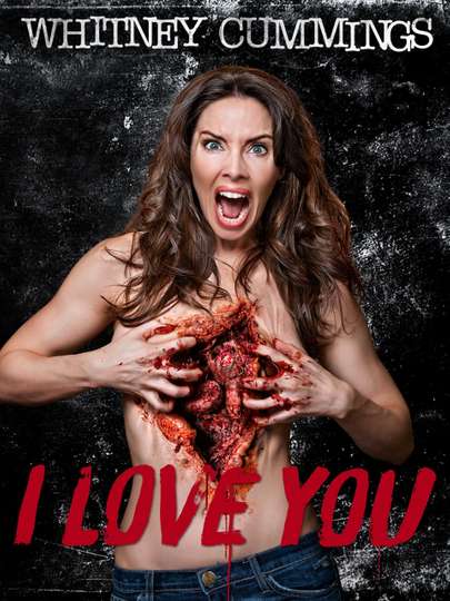Whitney Cummings: I Love You