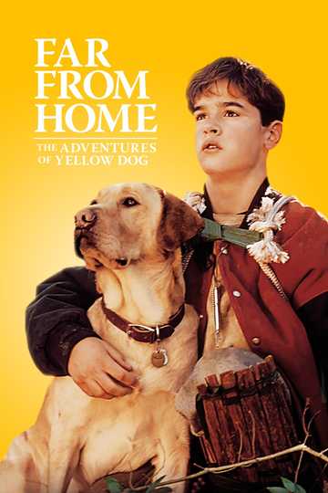 Far from Home: The Adventures of Yellow Dog Poster