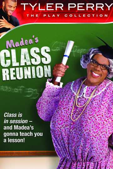 Tyler Perry's Madea's Class Reunion - The Play Poster