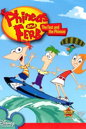 Phineas and Ferb: The Fast and the Phineas Poster