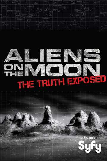 Aliens on the Moon: The Truth Exposed Poster