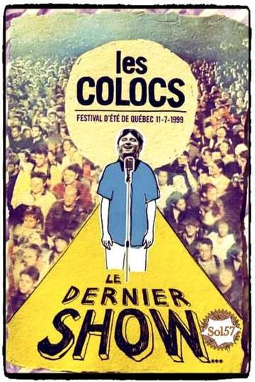 Les Colocs  Festival dété de Québec 1171999  Le dernier show Poster