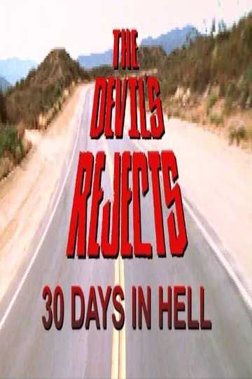 30 Days in Hell: The Making of 'The Devil's Rejects' Poster