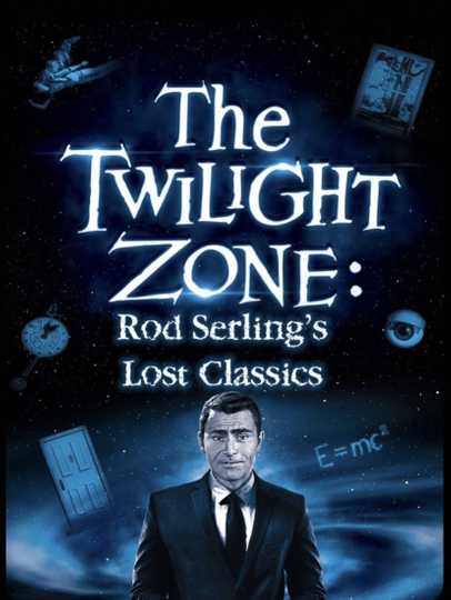 Twilight Zone: Rod Serling's Lost Classics Poster