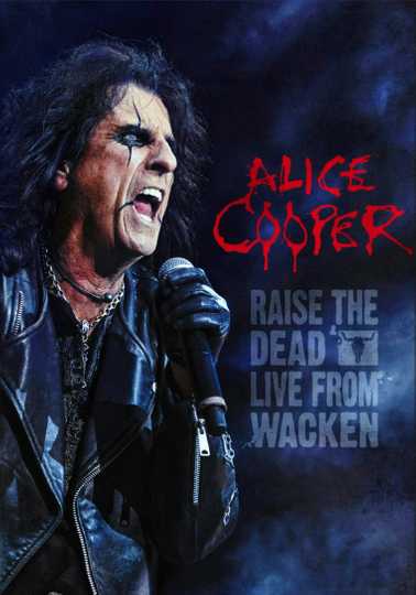 Alice Cooper: Raise the Dead (Live from Wacken) Poster