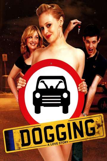 Dogging: A Love Story (2009) - Stream and Watch Online - Moviefone