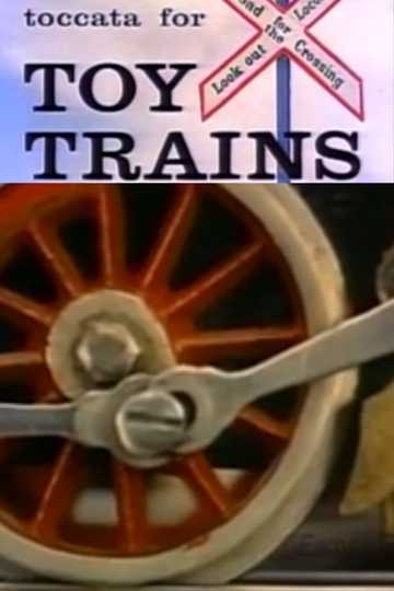 Toccata for Toy Trains Poster