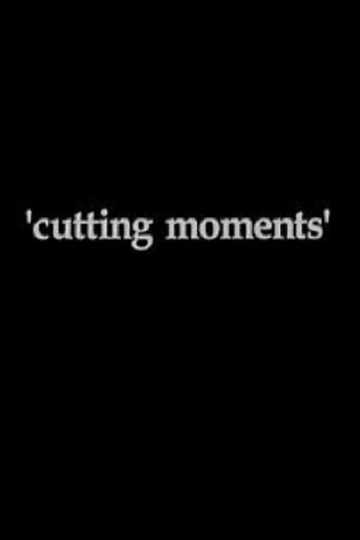 Cutting Moments Poster
